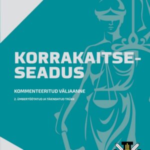 Korrakaitseseadus. Kommenteeritud väljaanne.  2. ümbertöötatud ja täiendatud trükk.