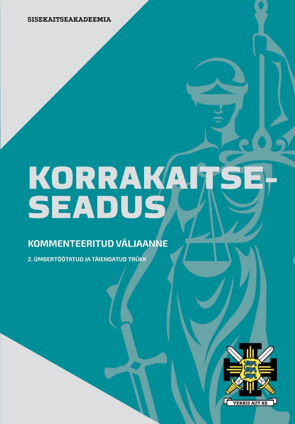 Korrakaitseseadus. Kommenteeritud väljaanne. 2. ümbertöötatud ja täiendatud trükk.